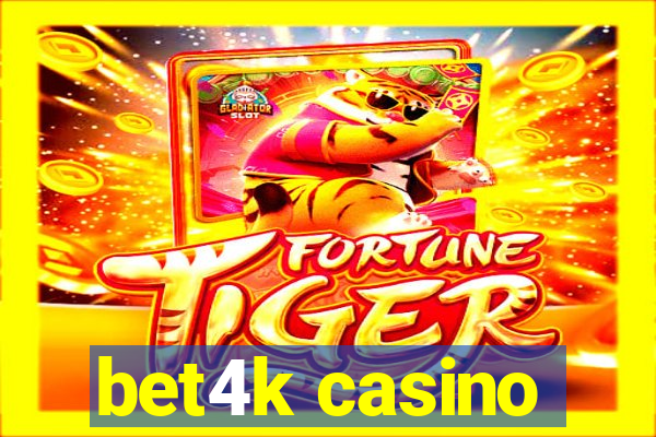 bet4k casino